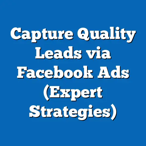 Capture Quality Leads via Facebook Ads  (Expert Strategies)