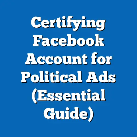 Certifying Facebook Account for Political Ads  (Essential Guide)