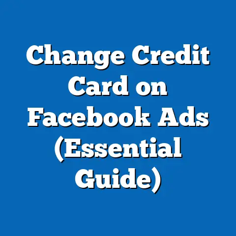 Change Credit Card on Facebook Ads  (Essential Guide)