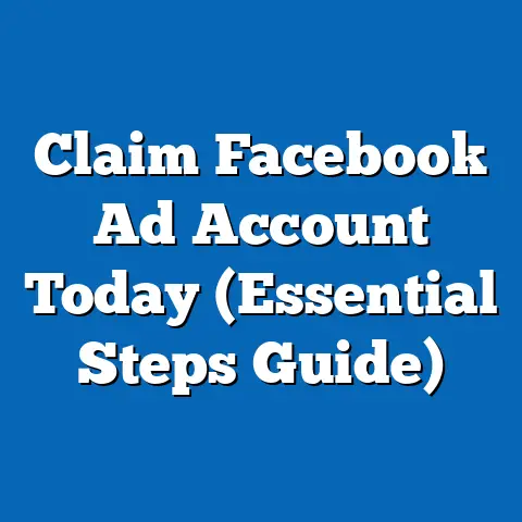 Claim Facebook Ad Account Today  (Essential Steps Guide)