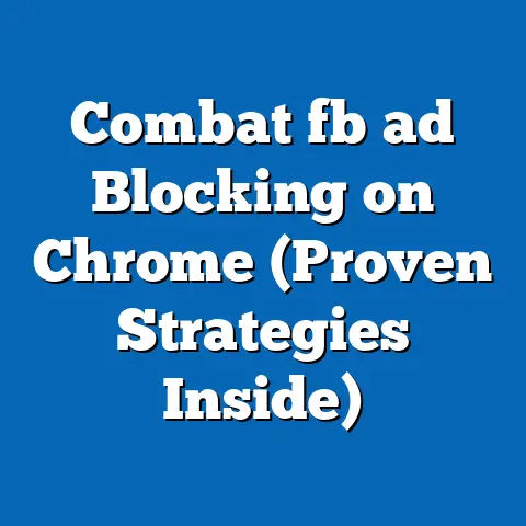 Combat fb ad Blocking on Chrome (Proven Strategies Inside)