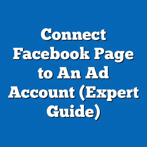 Connect Facebook Page to An Ad Account  (Expert Guide)