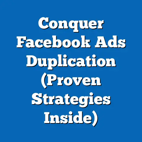 Conquer Facebook Ads Duplication  (Proven Strategies Inside)