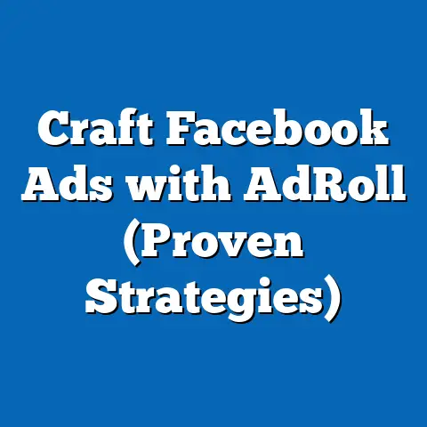 Craft Facebook Ads with AdRoll  (Proven Strategies)