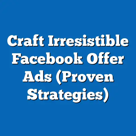 Craft Irresistible Facebook Offer Ads  (Proven Strategies)