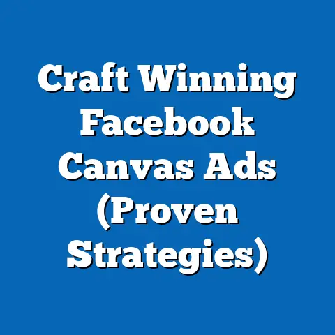 Craft Winning Facebook Canvas Ads  (Proven Strategies)