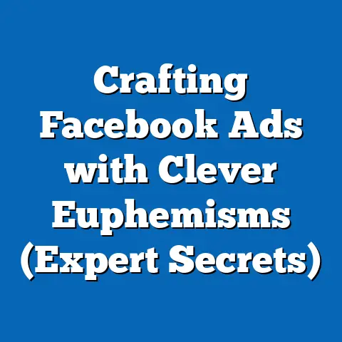 Crafting Facebook Ads with Clever Euphemisms  (Expert Secrets)