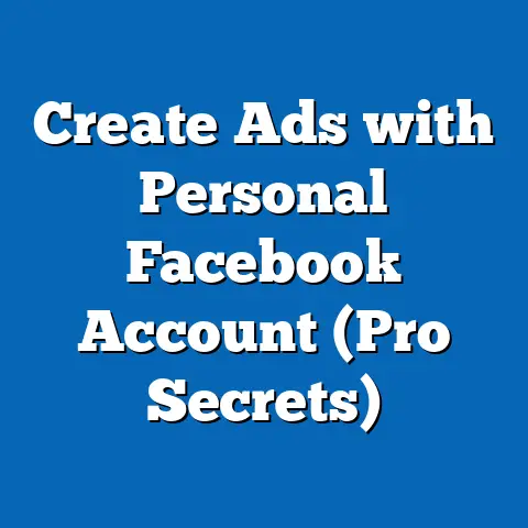 Create Ads with Personal Facebook Account  (Pro Secrets)