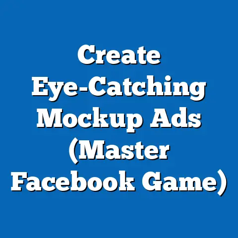 Create Eye-Catching Mockup Ads  (Master Facebook Game)