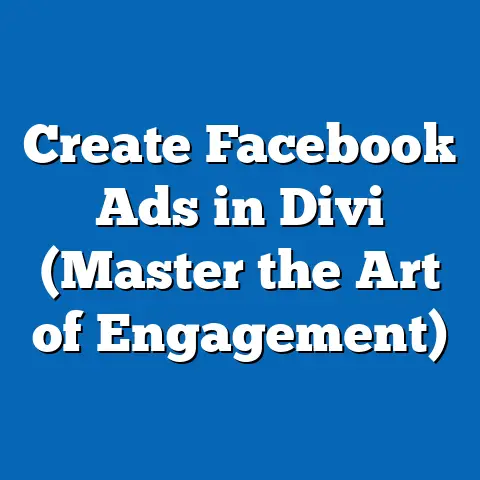 Create Facebook Ads in Divi  (Master the Art of Engagement)