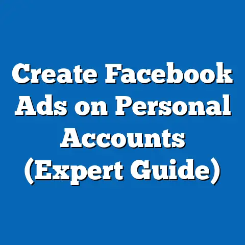 Create Facebook Ads on Personal Accounts  (Expert Guide)