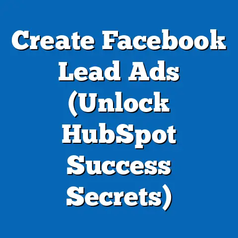 Create Facebook Lead Ads  (Unlock HubSpot Success Secrets)
