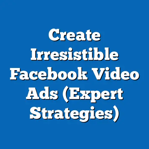 Create Irresistible Facebook Video Ads  (Expert Strategies)