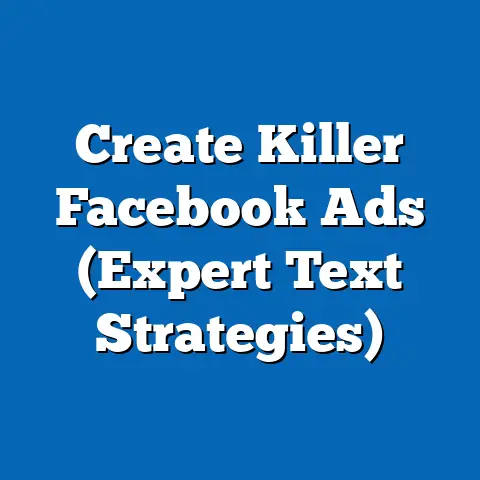 Create Killer Facebook Ads  (Expert Text Strategies)