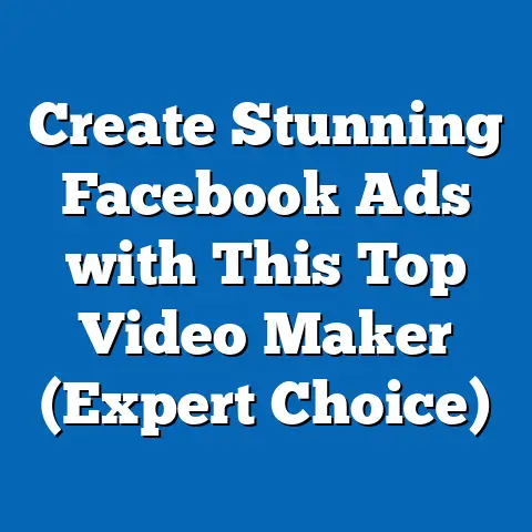 Create Stunning Facebook Ads with This Top Video Maker  (Expert Choice)