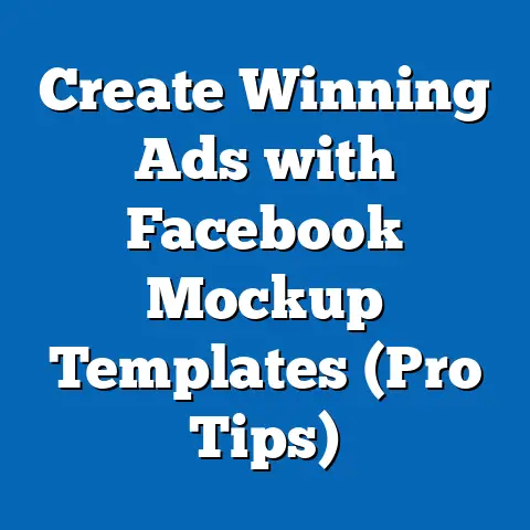 Create Winning Ads with Facebook Mockup Templates  (Pro Tips)