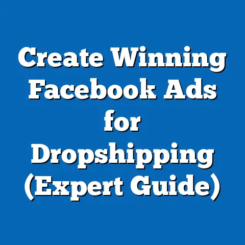 Create Winning Facebook Ads for Dropshipping  (Expert Guide)