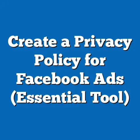 Create a Privacy Policy for Facebook Ads  (Essential Tool)