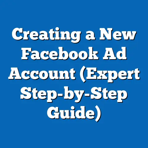 Creating a New Facebook Ad Account  (Expert Step-by-Step Guide)