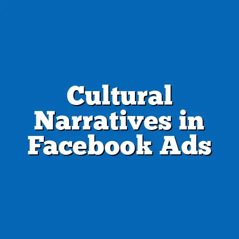 Cultural Narratives in Facebook Ads