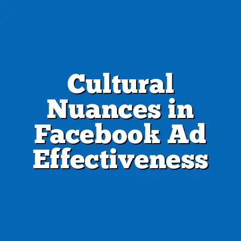 Cultural Nuances in Facebook Ad Effectiveness