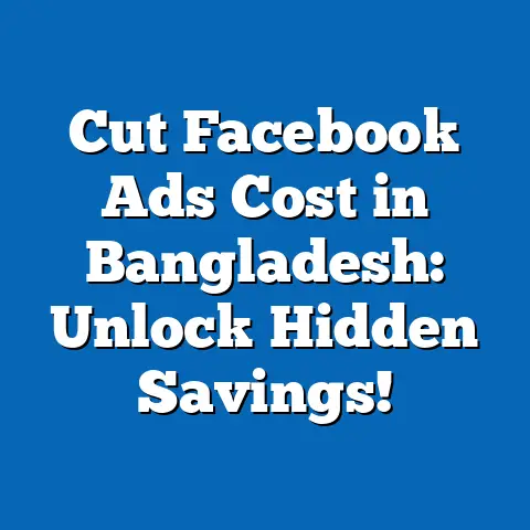Cut Facebook Ads Cost in Bangladesh: Unlock Hidden Savings!
