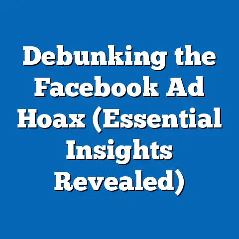 Debunking the Facebook Ad Hoax  (Essential Insights Revealed)