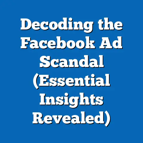 Decoding the Facebook Ad Scandal  (Essential Insights Revealed)