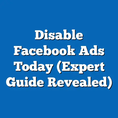 Disable Facebook Ads Today  (Expert Guide Revealed)