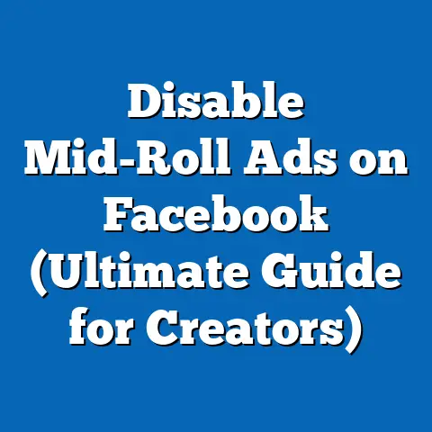 Disable Mid-Roll Ads on Facebook  (Ultimate Guide for Creators)