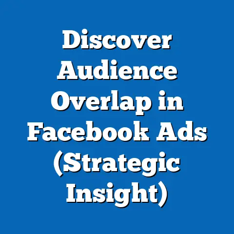 Discover Audience Overlap in Facebook Ads  (Strategic Insight)