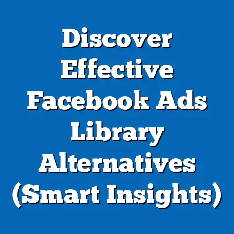Discover Effective Facebook Ads Library Alternatives  (Smart Insights)