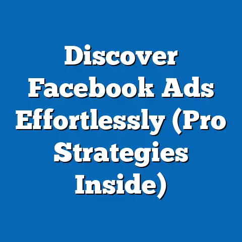 Discover Facebook Ads Effortlessly  (Pro Strategies Inside)
