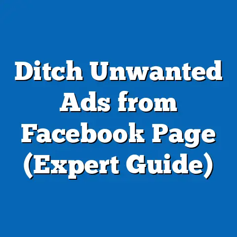 Ditch Unwanted Ads from Facebook Page  (Expert Guide)