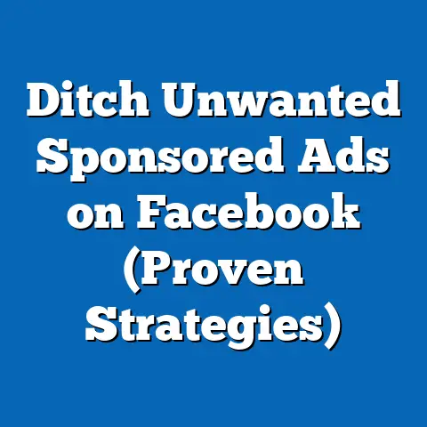 Ditch Unwanted Sponsored Ads on Facebook  (Proven Strategies)