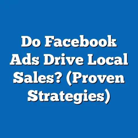 Do Facebook Ads Drive Local Sales?  (Proven Strategies)