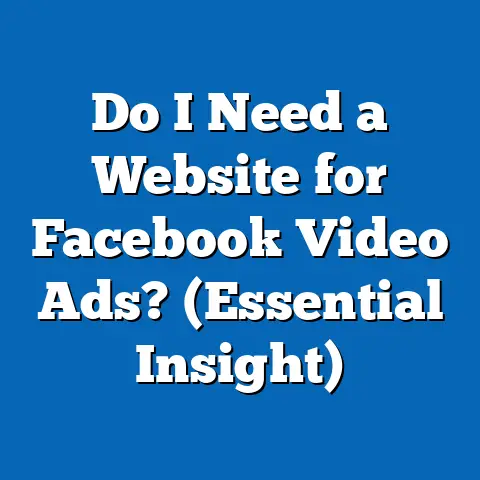 Do I Need a Website for Facebook Video Ads?  (Essential Insight)