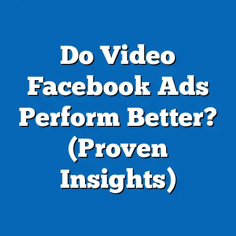 Do Video Facebook Ads Perform Better?  (Proven Insights)
