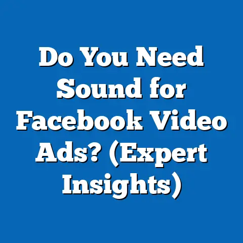 Do You Need Sound for Facebook Video Ads?  (Expert Insights)