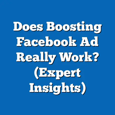 Does Boosting Facebook Ad Really Work?  (Expert Insights)