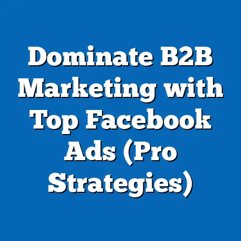 Dominate B2B Marketing with Top Facebook Ads  (Pro Strategies)