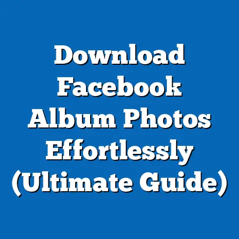 Download Facebook Album Photos Effortlessly  (Ultimate Guide)