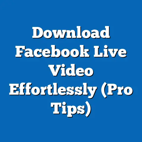 Download Facebook Live Video Effortlessly  (Pro Tips)