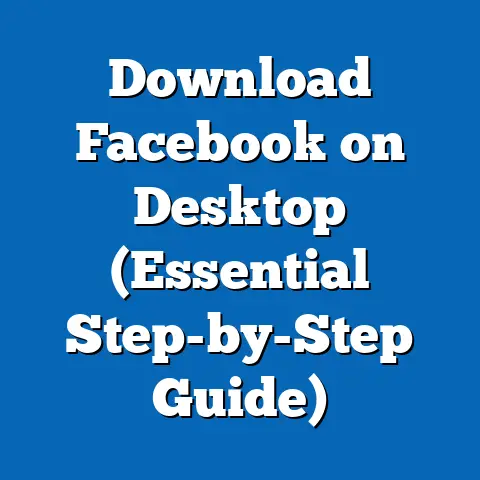 Download Facebook on Desktop  (Essential Step-by-Step Guide)