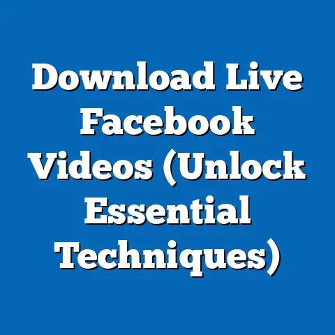 Download Live Facebook Videos  (Unlock Essential Techniques)