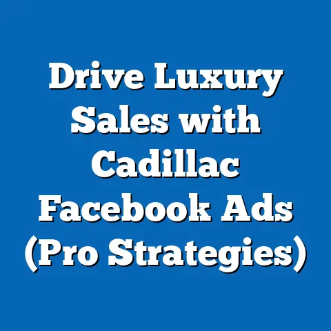 Drive Luxury Sales with Cadillac Facebook Ads  (Pro Strategies)