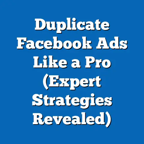 Duplicate Facebook Ads Like a Pro  (Expert Strategies Revealed)