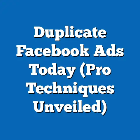 Duplicate Facebook Ads Today  (Pro Techniques Unveiled)