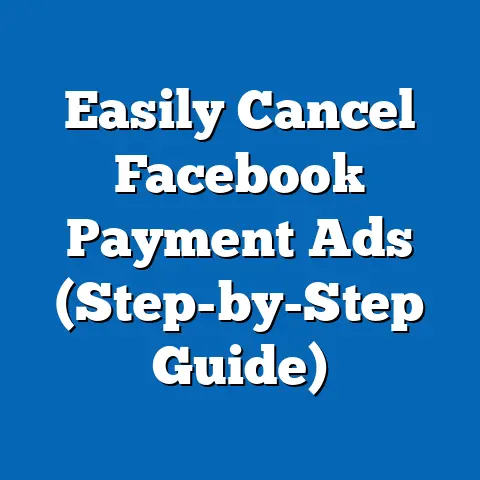 Easily Cancel Facebook Payment Ads  (Step-by-Step Guide)