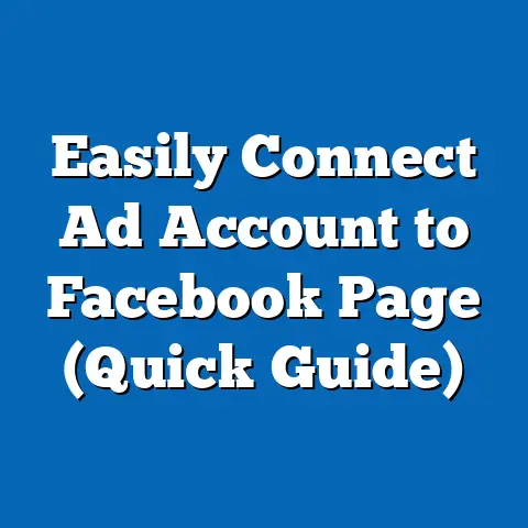 Easily Connect Ad Account to Facebook Page  (Quick Guide)
